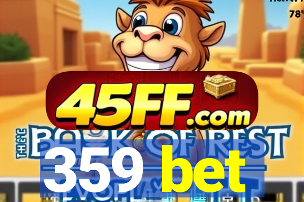 359 bet